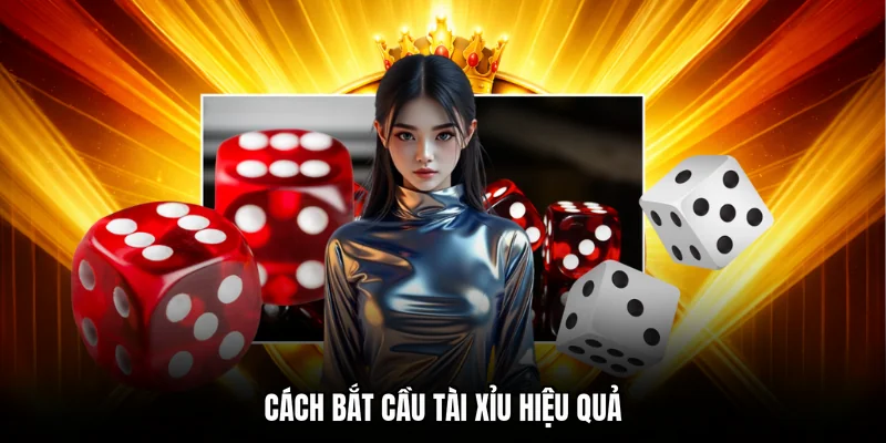 Cách bắt cầu tài xỉu hiệu quả