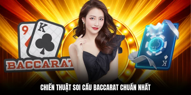 Chiến thuật soi cầu baccarat chuẩn nhất
