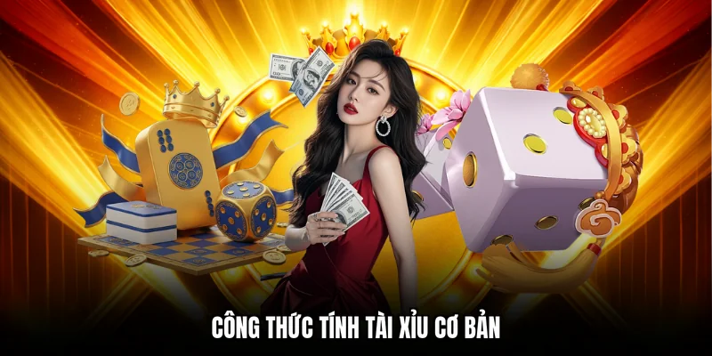 Công thức tính tài xỉu cơ bản